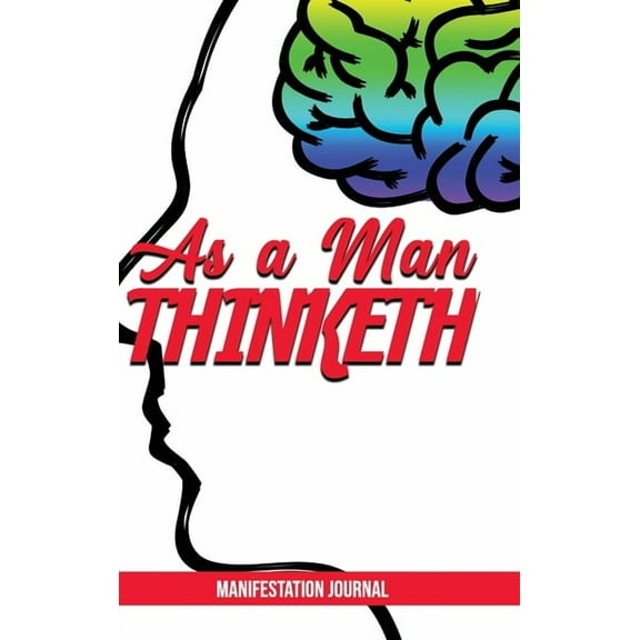 As a Man Thinketh: Manifestation Journal, (Hardcover)