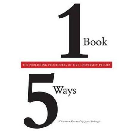One Book/Five Ways: The Publishing Procedures of Five University Presses