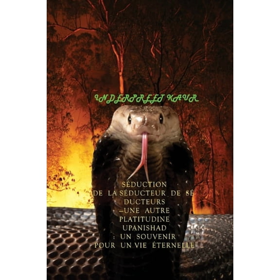 SÃ©duction de la SÃ©ducteur de SÃ©ducteurs -Une Autre Platitudine Upanishad: Un Souvenir Pour Un Vie Ãternelle, (Paperback)