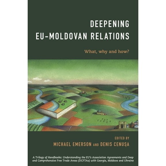 Deepening Eu-Moldovan Relations: What, Why and How?, (Paperback)