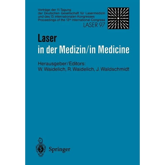Laser in Der Medizin / Laser in Medicine: Vorträge Der 11. Tagung Der Deutschen Gesellschaft Für Lasermedizin Und Des 13, (Paperback)