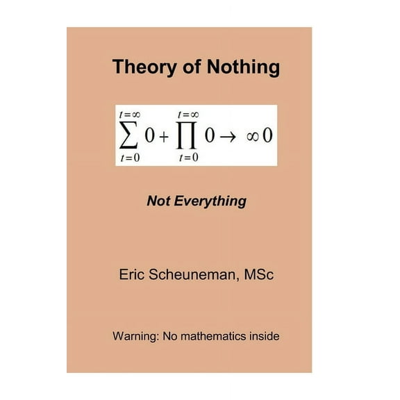 Theory of Nothing: Not Everything (Paperback)