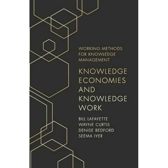 Pre-Owned Knowledge Economies and Knowledge Work (Working Methods for Knowledge Management), 9781789737783, 1789737788, Paperback,
