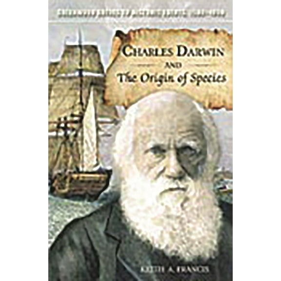 Greenwood Guides to Historic Events 1500 Charles Darwin and the Origin of Species, (Hardcover)