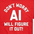thumbnail image 3 of Instant Message - Don't Worry AI Will Figure It Out - Men's Short Sleeve Graphic T-Shirt, 3 of 6
