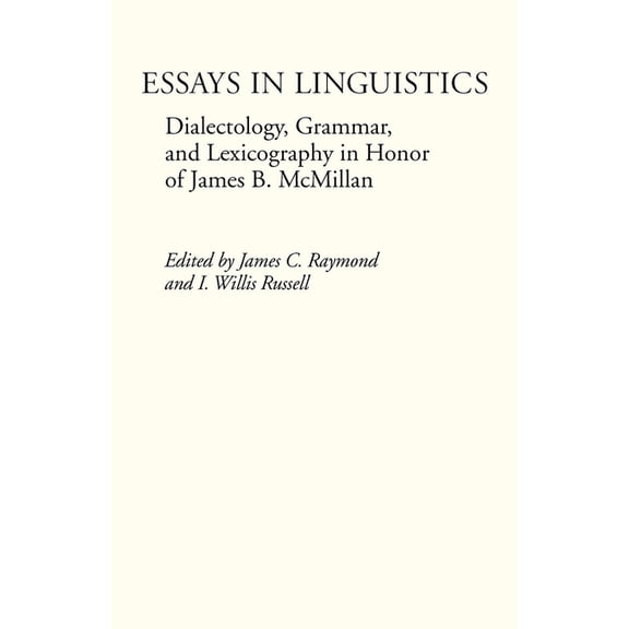 Essays in Linguistics : Dialectology, Grammar, and Lexicography in Honor of James B. Mcmillan (Paperback)