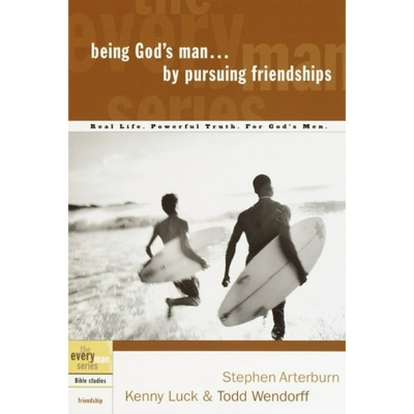 Pre-Owned Being God's Man by Pursuing Friendships: Real Life. Powerful Truth. for God's Men (Paperback 9781578566846) by Stephen Arterburn, Kenny Luck, Todd Wendorff