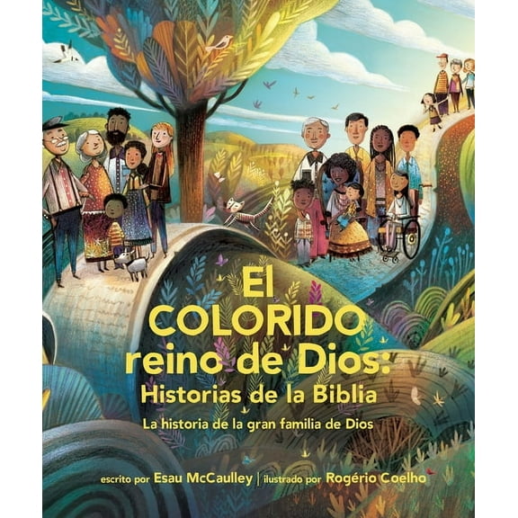 El Colorido Reino de Dios El Colorido Reino de Dios, Historias de la Biblia: La Historia de la Gran Familia de Dios, (Hardcover)