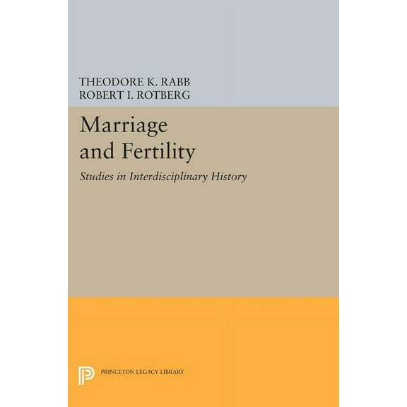 Marriage and Fertility: Studies in Interdisciplinary History, (Paperback)