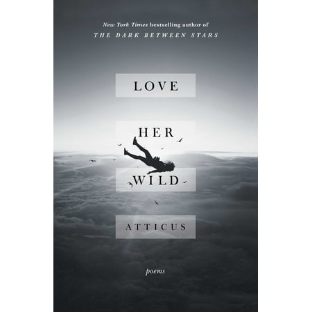 Love Her Wild : Poems (Best Friend Poems For Her)
