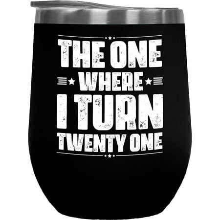

The One Where I Turn Twenty One - 21st Birthday Quote Black 12oz Wine Tumbler