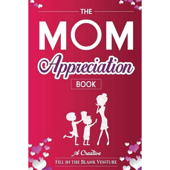 The Mom Appreciation Book (Paperback)