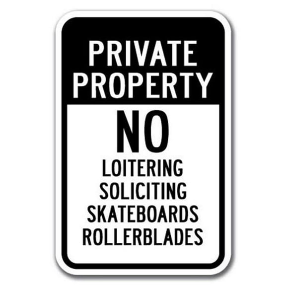 SignMission A-1218 No Skateboarding - Priv 12 x 18 in. Private Property No Loitering Soliciting Skateboards Rollerblades Heavy Gauge Aluminum Sign