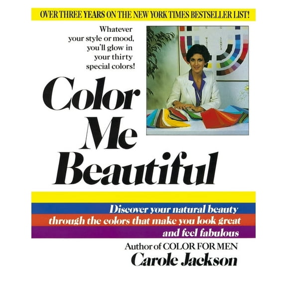 Color Me Beautiful: Discover Your Natural Beauty Through the Colors That Make You Look Great and Feel Fabulous, (Paperback)