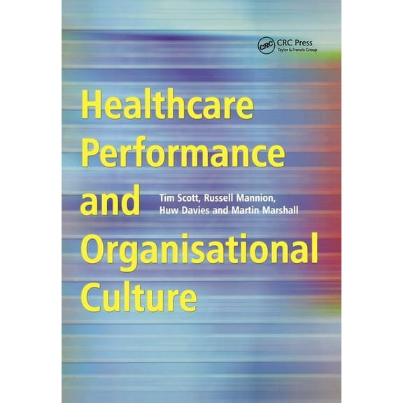 Healthcare Performance and Organisational Culture, (Paperback)