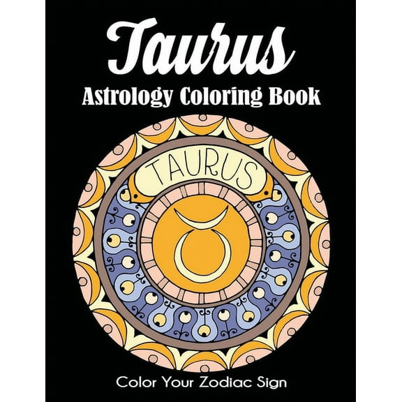 Taurus Astrology Coloring Book: Color Your Zodiac Sign, (Paperback)