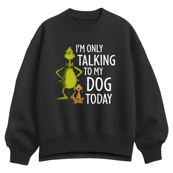The Grinch - I'm Only Talking To My Dog Today - Women's Oversized Fleece Crew Sweatshirt