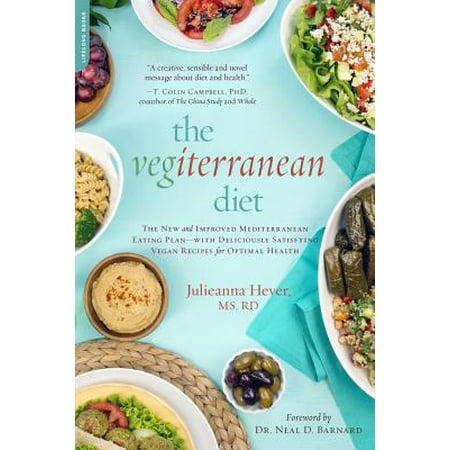 The Vegiterranean Diet : The New and Improved Mediterranean Eating Plan--with Deliciously Satisfying Vegan Recipes for Optimal (The Best Vegan Diet Plan)