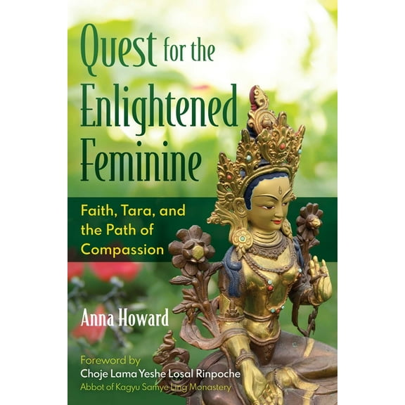 Quest for the Enlightened Feminine: Faith, Tara, and the Path of Compassion, (Paperback)