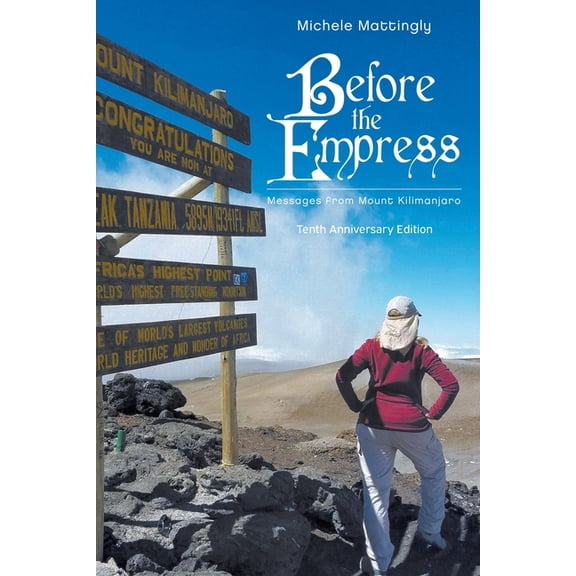 Before the Empress: Messages from Mount Kilimanjaro, (Paperback)