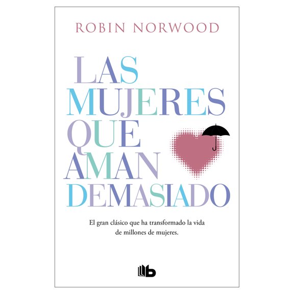 Las Mujeres Que Aman Demasiado B De Bolsillo Libro de bolsillo 2da edicion