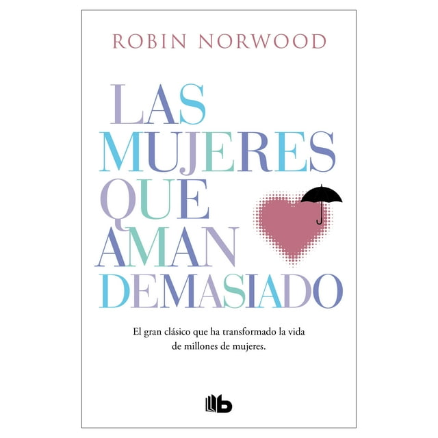 Las Mujeres Que Aman Demasiado B De Bolsillo Libro de bolsillo 2da edicion