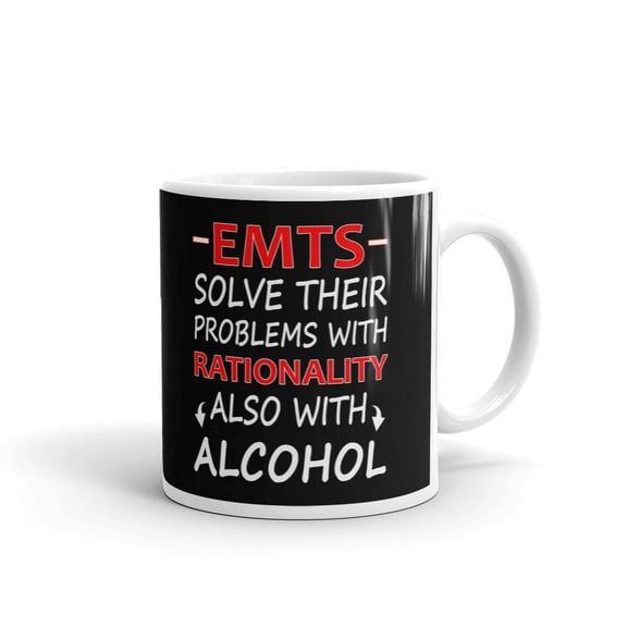 EMTS Solve Their Problems With Rationality Also With Alcohol Coffee Tea Ceramic Mug Office Work Cup Gift 11 oz