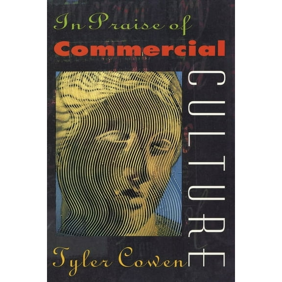 In Praise of Commercial Culture (Paperback)