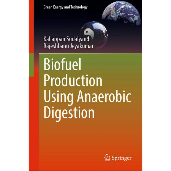 Green Energy and Technology Biofuel Production Using Anaerobic Digestion, (Hardcover)