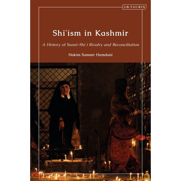 Library of Islamic South Asia Shi'ism in Kashmir: A History of Sunni-Shia Rivalry and Reconciliation, (Paperback)