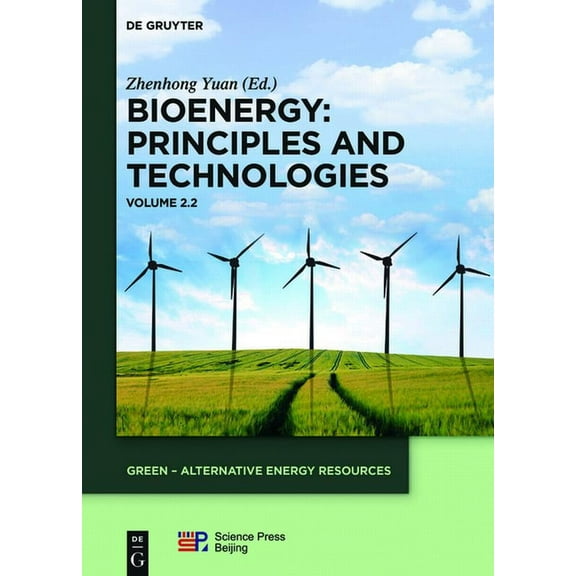 Green - Alternative Energy Resources Bioenergy: Principles and Technologies: Volume 2.2, Book 2, (Hardcover)