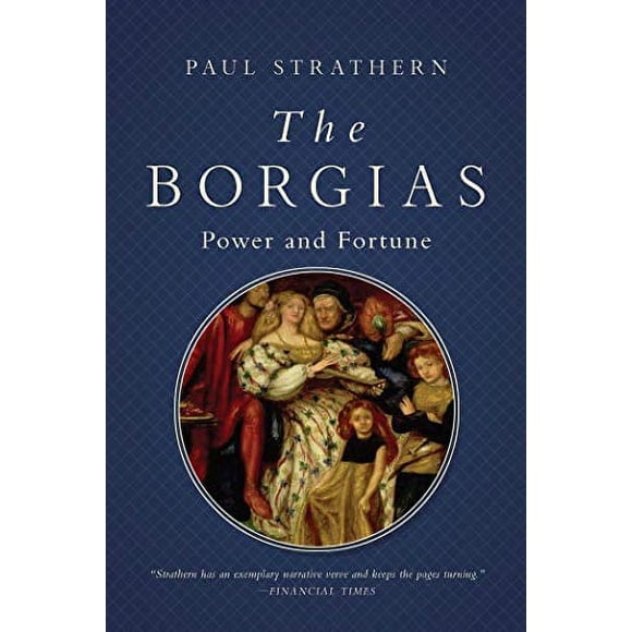 The Borgias: Power and Fortune