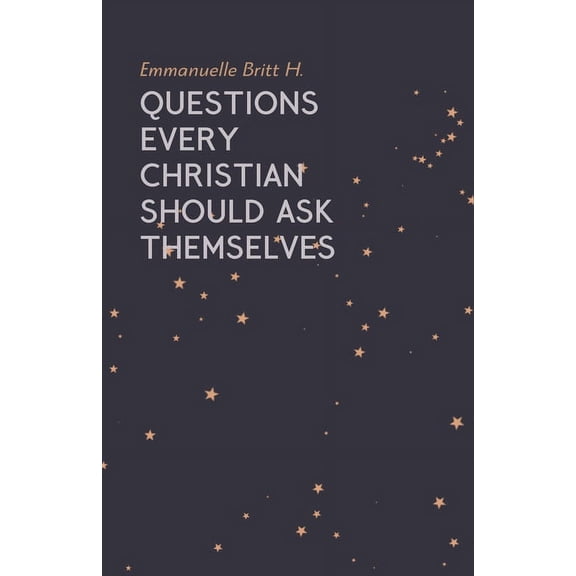 Questions Every Christian Should Ask Themselves, (Paperback)