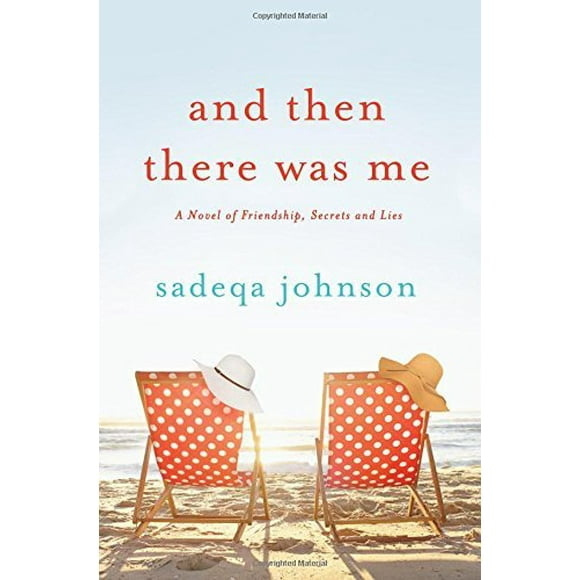 And Then There Was Me: A Novel of Friendship, Secrets and Lies