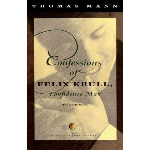 Pre-owned Confessions of Felix Krull : Confidence Man, Paperback by Mann, Thomas, ISBN 0679739041, ISBN-13 9780679739043