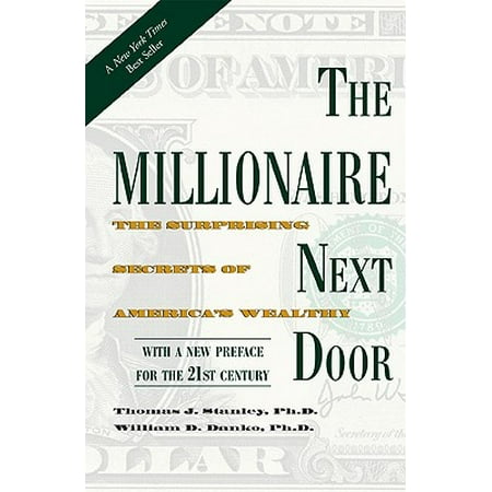 The Millionaire Next Door : The Surprising Secrets of America's