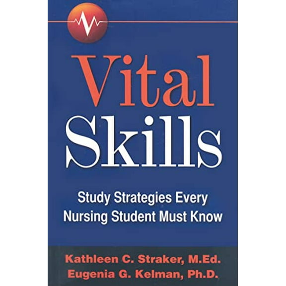 Pre-Owned Vital Skills: Study Strategies Every Nursing Student Must Know (Paperback) 0979847508 9780979847509