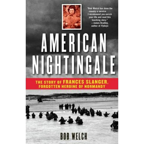 Pre-Owned American Nightingale : The Story of Frances Slanger, Forgotten Heroine of Normandy (Paperback) 9780743477598
