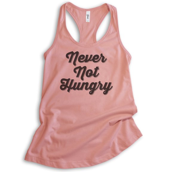 Never Not Hungry Tank Top, Ladies Racerback Tank Top, Food Tank, Foodie Tank, Desert Pink, X-Large