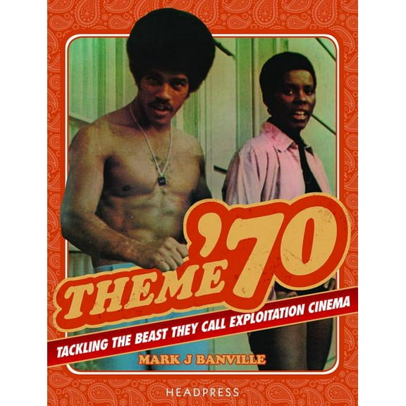 Theme '70: Tackling the Beast They Call Exploitation Cinema, (Paperback)