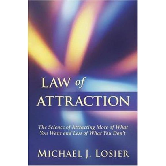 Pre-Owned Law of Attraction: The Science of Attracting More of What You Want and Less of What You Don't (Paperback) 0973224002 9780973224009