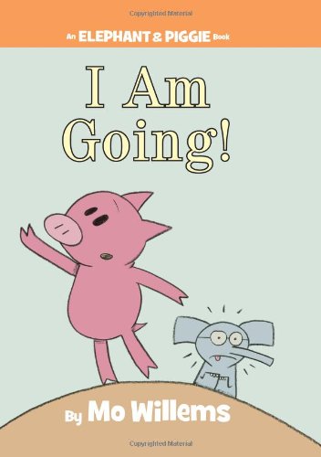 I Am Going An Elephant And Piggie Book An Elephant And Piggie Book 11 Pre Owned Hardcover Mo Willems Walmart Com