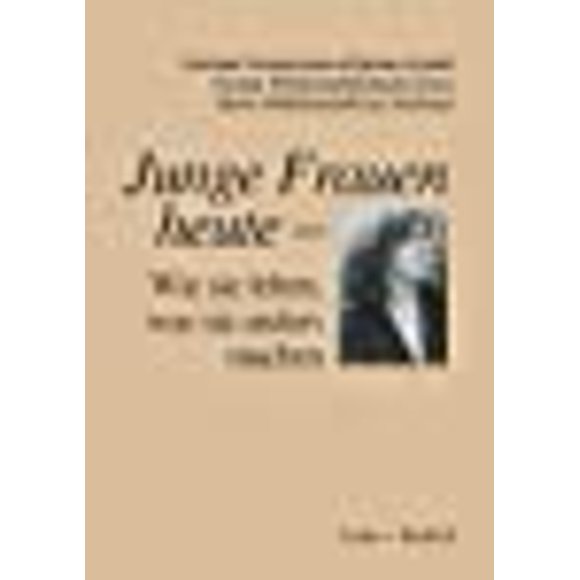 Junge Frauen heute - wie sie leben, was sie anders machen (German Edition)