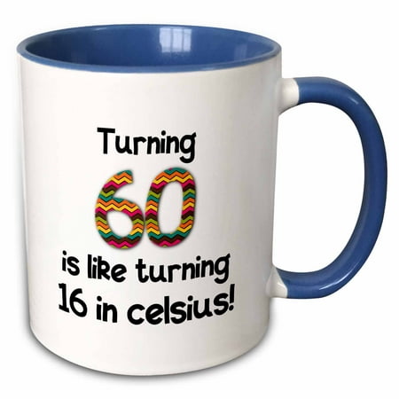 3dRose Turning 60 is like turning 16 in celsius - humorous 60th birthday gift - Two Tone Blue Mug,