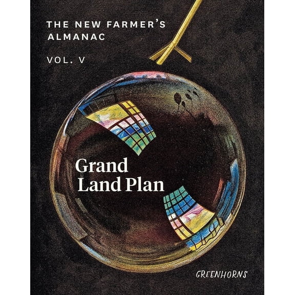 The New Farmer's Almanac, Volume V: Grand Land Plan, (Paperback)