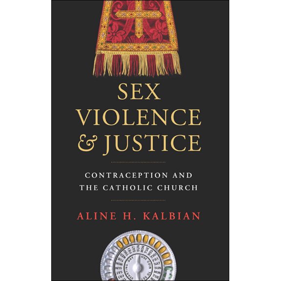 Moral Traditions Sex, Violence, and Justice: Contraception and the Catholic Church, (Hardcover)