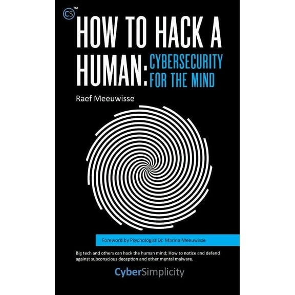 How to Hack a Human: Cybersecurity for the Mind, (Hardcover)