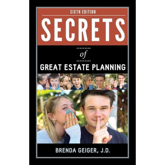 Secrets of Great Estate Planning: Sixth Edition, (Paperback)