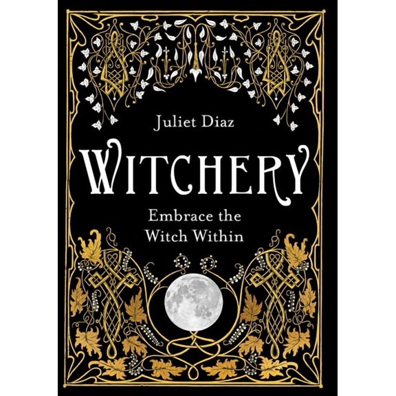 Witchery: Embrace the Witch Within, (Paperback)