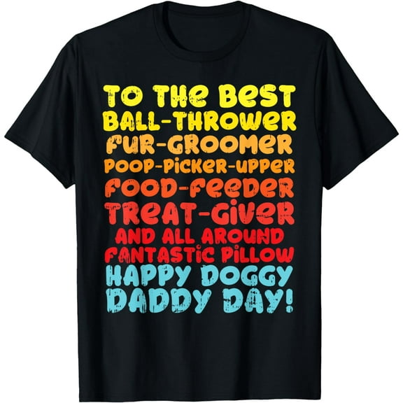Happy Doggy Daddy Day Funny Best Dog Dad Father Men Gift T-Shirt